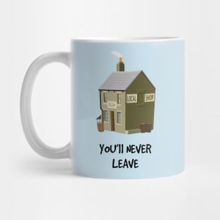 You'll Never Leave Mug